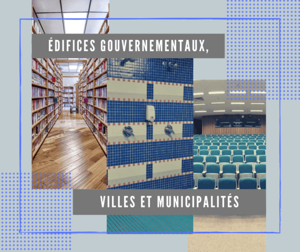 Édifices gouvernementaux, villes et municipalités